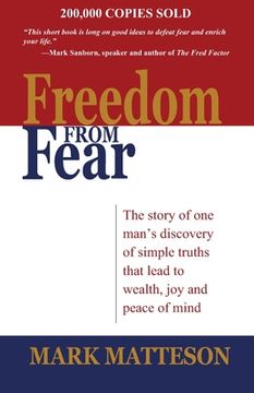 portada Freedom from Fear: The Story of One Man's Discovery of Simple Truths that Led to Wealth, Joy and Peace of Mind (en Inglés)