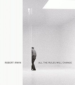 portada Robert Irwin: All the Rules Will Change (en Inglés)
