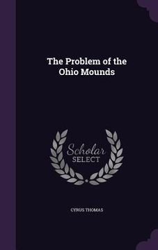 portada The Problem of the Ohio Mounds (en Inglés)
