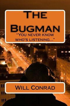 portada The Bugman: You never know who's listening (The Bugman Chronicles) (Volume 1)