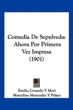portada Comedia de Sepulveda: Ahora por Primera vez Impresa (1901) (in Spanish)