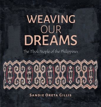 portada Weaving Our Dreams: The Tboli People of the Philippines