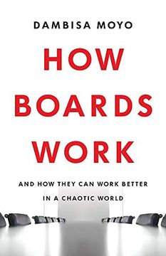 portada How Boards Work: And how They can Work Better in a Chaotic World (en Inglés)