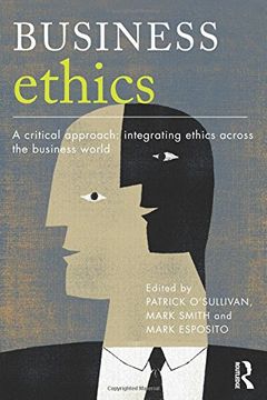 portada Business Ethics: A Critical Approach: Integrating Ethics Across the Business World (en Inglés)