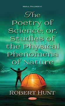 portada The Poetry of Science; Or, Studies of the Physical Phenomena of Nature 