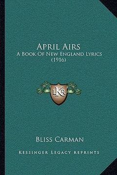 portada april airs: a book of new england lyrics (1916) (in English)