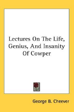 portada lectures on the life, genius, and insanity of cowper