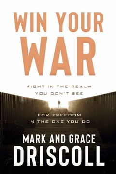 portada Win Your War: Fight in the Realm you Don’T see for Freedom in the one you do (en Inglés)