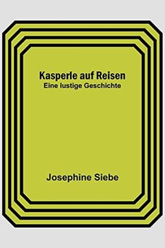 portada Kasperle auf Reisen: Eine Lustige Geschichte (en Alemán)