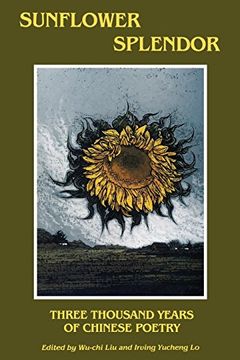 portada Sunflower Splendor: Three Thousand Years of Chinese Poetry (en Inglés)