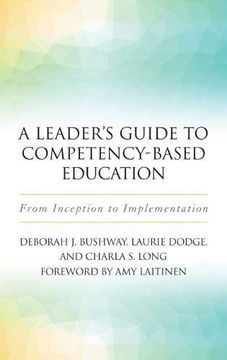 portada A Leader's Guide to Competency-Based Education: From Inception to Implementation 