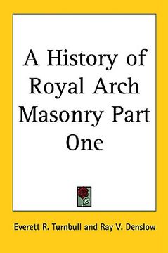 portada a history of royal arch masonry part one (en Inglés)