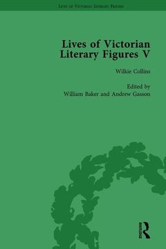 portada Lives of Victorian Literary Figures, Part V, Volume 2: Mary Elizabeth Braddon, Wilkie Collins and William Thackeray by Their Contemporaries (en Inglés)
