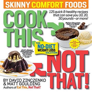 portada Cook This, not That! Skinny Comfort Foods: 125 Quick & Healthy Meals That can Save you 10, 20, 30 Pounds or More. (en Inglés)