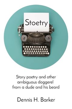 portada Stoetry: Story poetry and other ambiguous doggerel from a dude and his beard