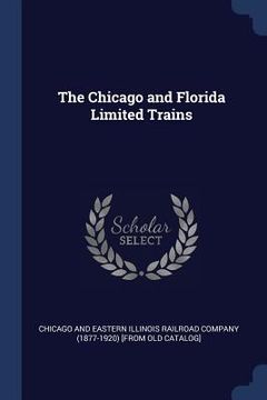 portada The Chicago and Florida Limited Trains (en Inglés)