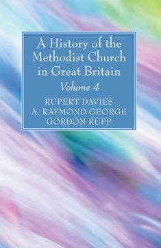 portada A History of the Methodist Church in Great Britain, Volume Four (in English)