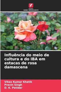 portada Influência do Meio de Cultura e do iba em Estacas de Rosa Damascena (in Portuguese)