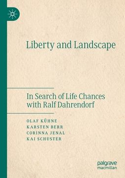 portada Liberty and Landscape: In Search of Life Chances with Ralf Dahrendorf 