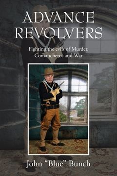 portada Advance Revolvers: Fighting the evils of Murder, Comancheros and War (in English)