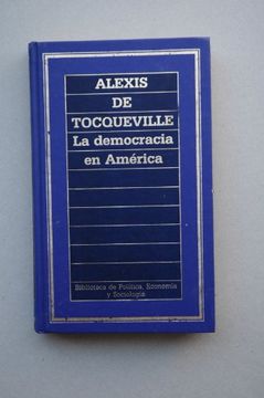 portada La Democracia de América / Alexis de Tocqueville; [Traducción de Marcelo Arroita-Jáuregui]