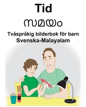 portada Svenska-Malayalam Tid Tvåspråkig bilderbok för barn (en Sueco)