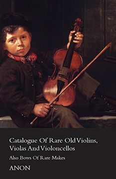 portada Catalogue of Rare old Violins, Violas and Violoncellos - Also Bows of Rare Makes (en Inglés)