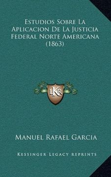 portada Estudios Sobre la Aplicacion de la Justicia Federal Norte Americana (1863)