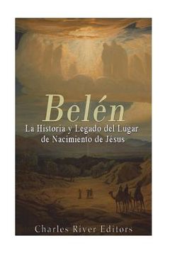 portada Belén: La Historia y Legado del Lugar de Nacimiento de Jesús (in Spanish)