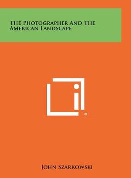 portada the photographer and the american landscape