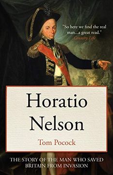 portada Horatio Nelson: The Story of the man who Saved Britain From Invasion (en Inglés)