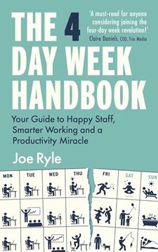 portada The 4 day Week Handbook: Your Guide to Happy Staff, Smarter Working and a Productivity Miracle (en Inglés)