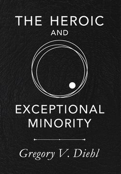 portada The Heroic and Exceptional Minority: A Guide to Mythological Self-Awareness and Growth (en Inglés)