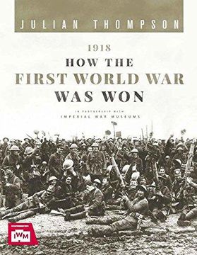 portada Iwm 1918 How First World War Was Won (en Inglés)