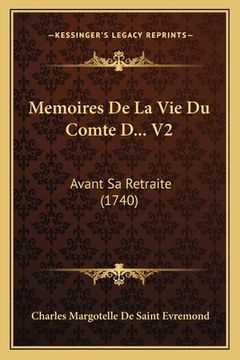 portada Memoires De La Vie Du Comte D... V2: Avant Sa Retraite (1740) (en Francés)