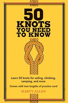 portada 50 Knots You Need to Know: Learn 50 knots for sailing, climbing, camping, and more