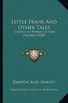 portada little frank and other tales: chiefly in words of one syllable (1838) (en Inglés)