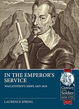 portada In the Emperor's Service: Wallenstein's Army, 1625-1634 (Century of the Soldier) (en Inglés)