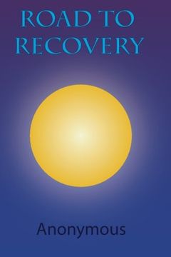 portada Road to Recovery: Understanding the 12 Steps of Alcoholics Anonymous: Volume 1