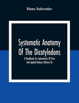 portada Systematic Anatomy Of The Dicotyledons: A Handbook For Laboratories Of Pure And Applied Botany (Volume Ii)
