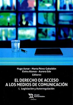 portada El Derecho de Acceso a los Medios de Comunicación. I. Legislación y Autorregulación (in Spanish)