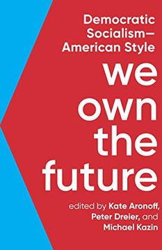 portada We own the Future: Democratic Socialism--American Style 