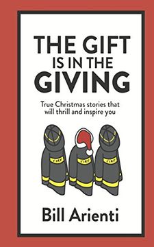 portada The Gift is in the Giving: True Christmas stories that will thrill and inspire you (en Inglés)