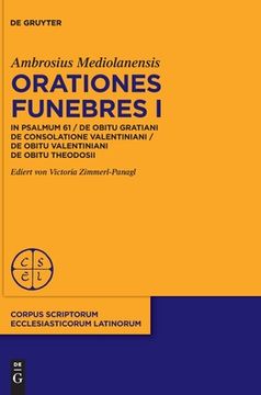 portada Orationes Funebres I: In Psalmum 61 / de Obitu Gratiani. de Consolatione Valentiniani / de Obitu Valentiniani de Obitu Theodosii (en Latin)