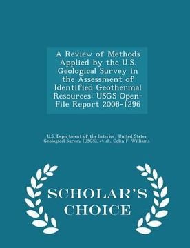 portada A Review of Methods Applied by the U.S. Geological Survey in the Assessment of Identified Geothermal Resources: Usgs Open-File Report 2008-1296 - Scho (en Inglés)