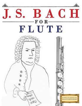 portada J. S. Bach for Flute: 10 Easy Themes for Flute Beginner Book (in English)