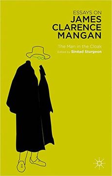 portada Essays on James Clarence Mangan: The Man in the Cloak