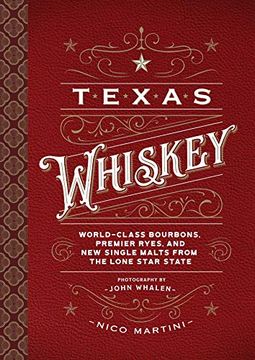 portada Texas Whiskey: A Rich History of Distilling Whiskey in the Lone Star State (en Inglés)