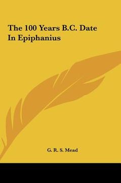 portada the 100 years b.c. date in epiphanius the 100 years b.c. date in epiphanius (in English)