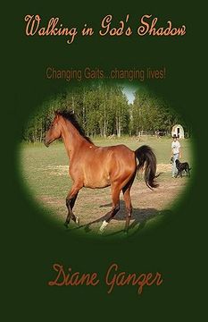 portada walking in god's shadow changing gaits...changing lives!
